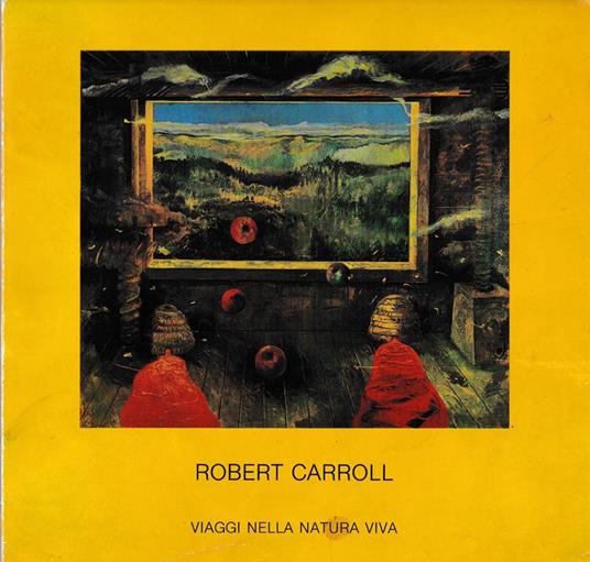 Viaggi nella natura viva - Robert Carroll - copertina