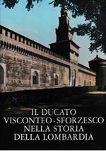 Il Ducato Visconteo-Sforzesco nella storia della Lombardia