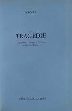 Tragedie (Edipo re, Edipo a Colono, Antigone, Elettra)