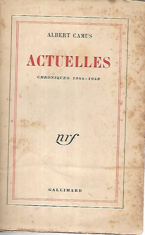 Actuelles. Chroniques 1944-1948