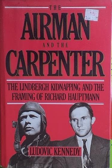 The Airman and the Carpenter. The Lndbergh Kidnapping and teh Framing of Richard Hauptmann - Ludovic Kennedy - copertina