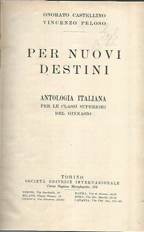 Per nuovi destini. Antologia italiana per le classi superiori del ginnasio - Onorato Castellino - copertina
