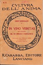 In vino veritas con l'aggiunta del più infelice e diapsalmata. Traduzione dall'originale danese e introduzione di Knud Ferlov