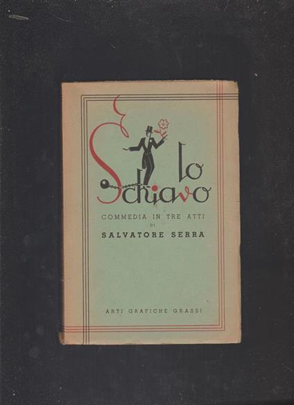 Lo schiavo - Commedia in tre atti - Salvatore Serra - copertina