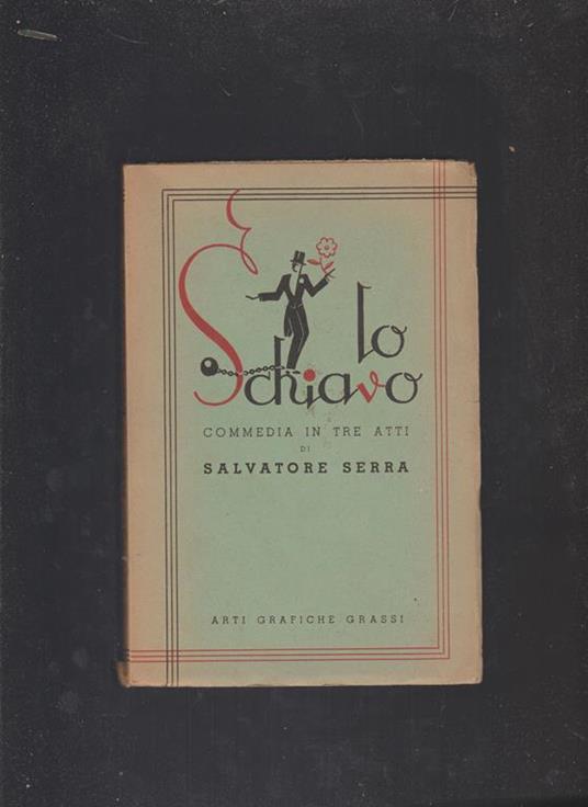 Lo schiavo - Commedia in tre atti - Salvatore Serra - copertina