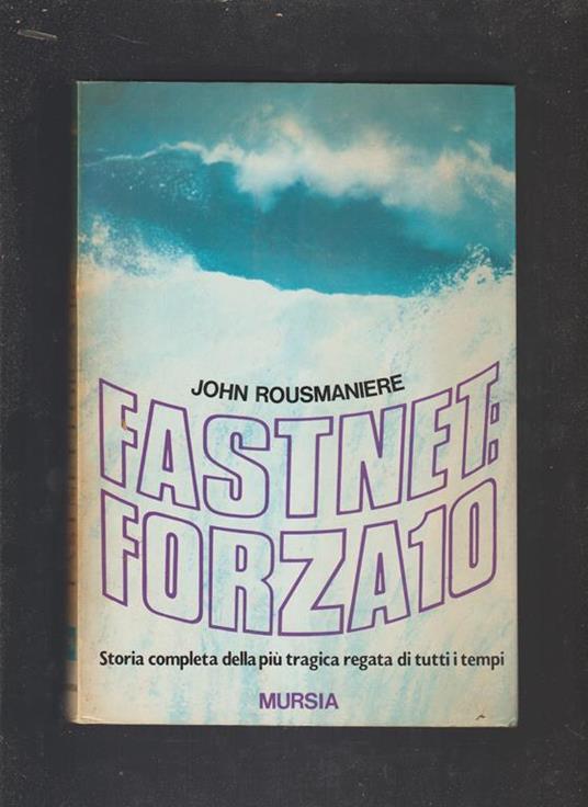 Fastnet: forza 10 - John Rousmaniere - copertina