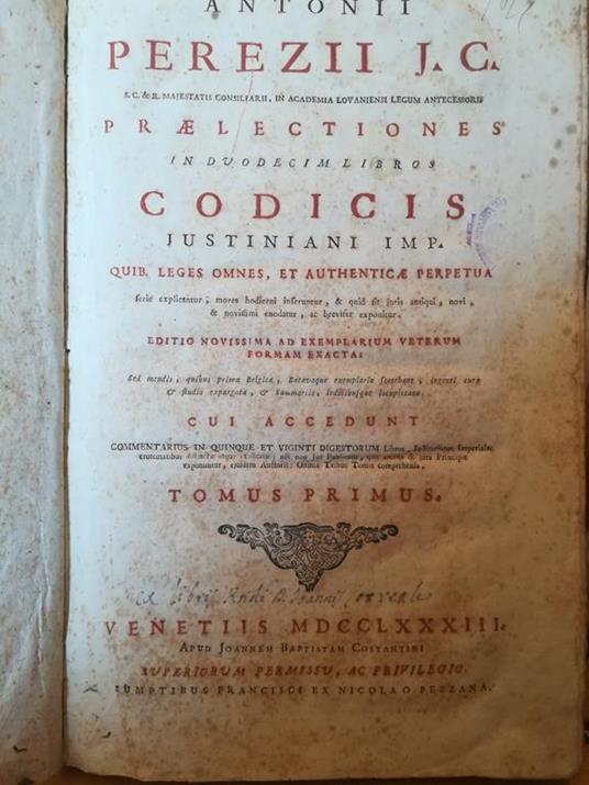 Antonii Perezii J. C. praelectiones in duodecim libros Codicis Iustiniani Imp. Tomus primus - Antonio Perez - copertina