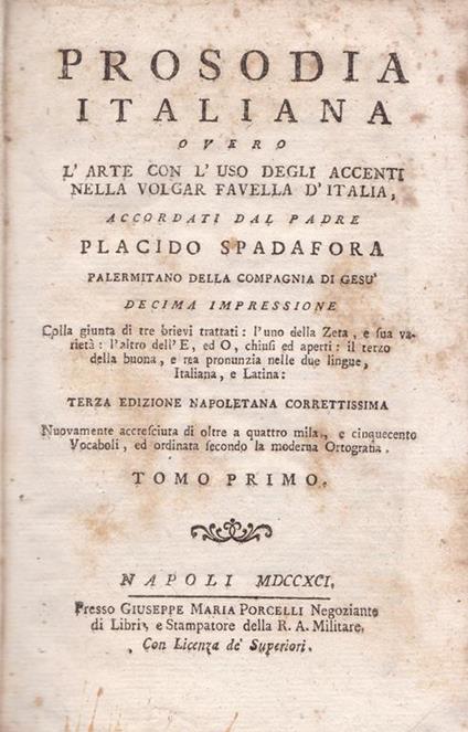 Prosodia italiana overo l'arte con l'uso degli accenti nella volgar favella d'Italia. Tomo primo. (A-G) - Placido Spadafora - copertina