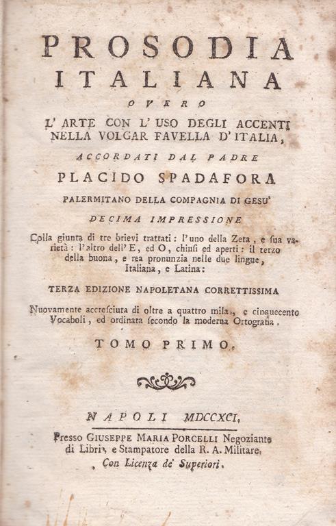 Prosodia italiana overo l'arte con l'uso degli accenti nella volgar favella d'Italia. Tomo primo. (A-G) - Placido Spadafora - copertina