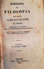 Elementi di filosofia del Barone Pasquale Galluppi da Tropea. I. II