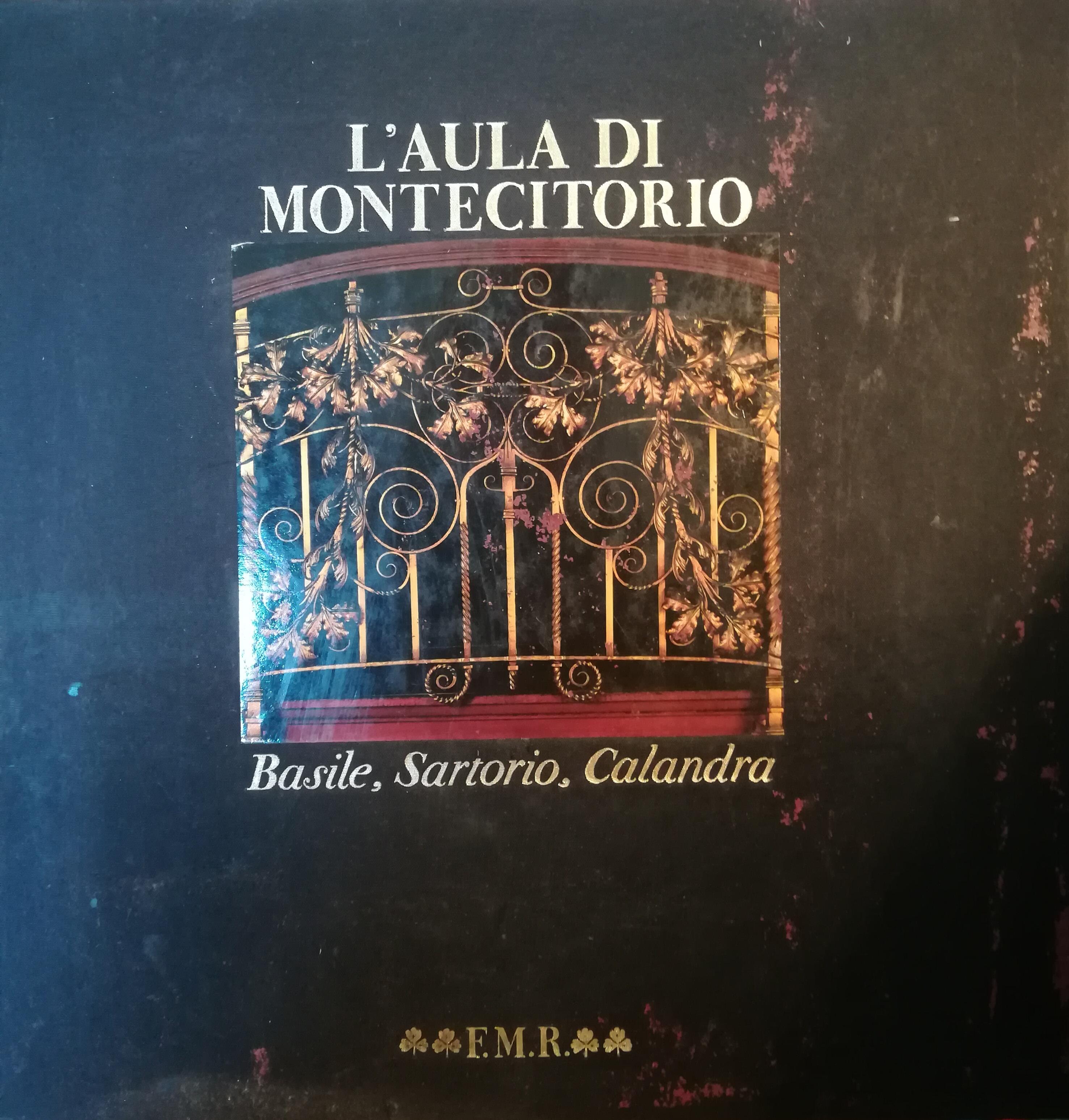 L' Aula di Montecitorio. Basile, Sartorio, Calandra. Introduzione di Vittorio Sgarbi