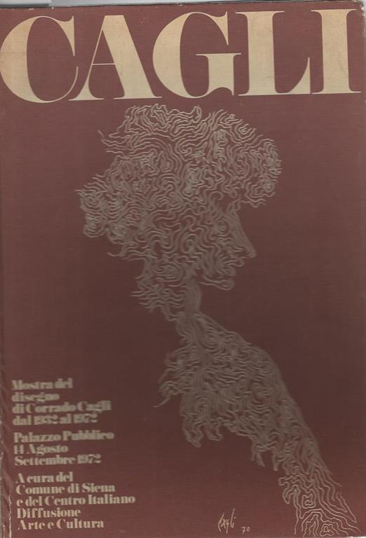 Cagli. Mostra del disegno di Corrado Cagli dal 1932 al 1972 - Siena- Centro Italiano Diffusione Arte - copertina