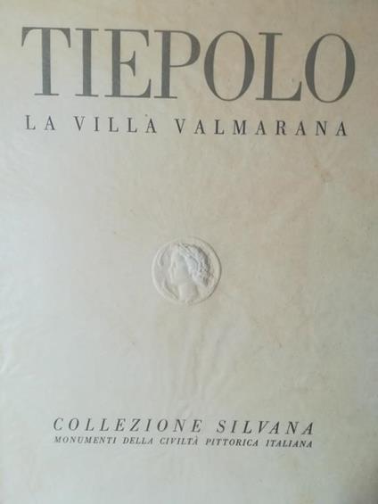 Tiepolo. La Villa Valmarana - Antonio Morassi - copertina