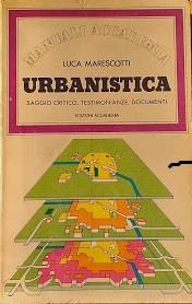 Urbanistica. Saggio critico, testimonianze, documenti - Luca Marescotti - copertina