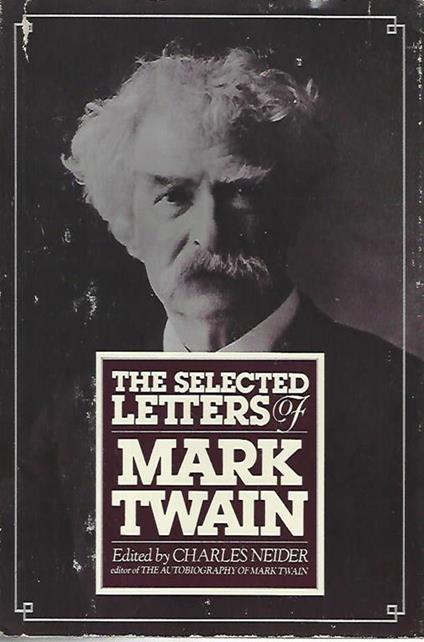 The selected letters of Mark Twain - Charles Neider - copertina