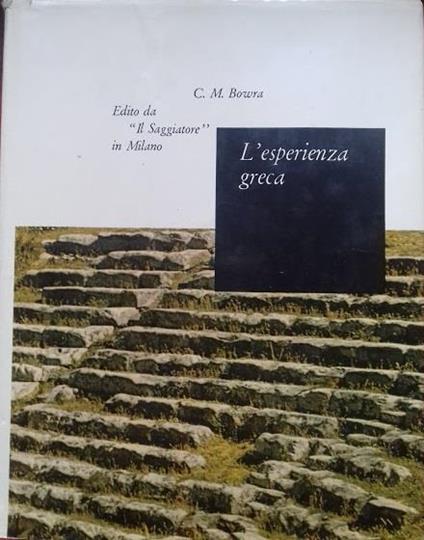 L' esperienza greca - C. Maurice Bowra - copertina