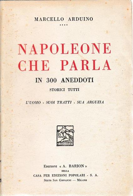 Napoleone che parla in 300 aneddoti storici tutti - Marcello Arduino - copertina