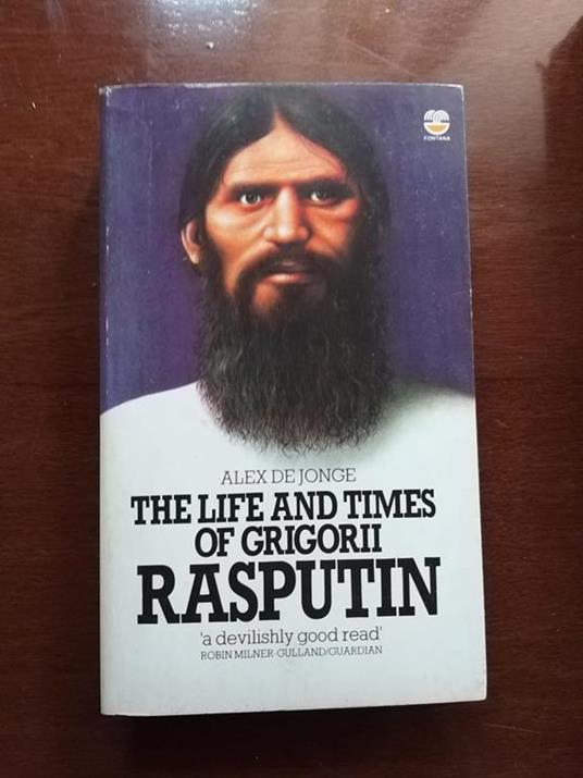 The life and times of Grigorii Rasputin - Alex De Jonge - copertina