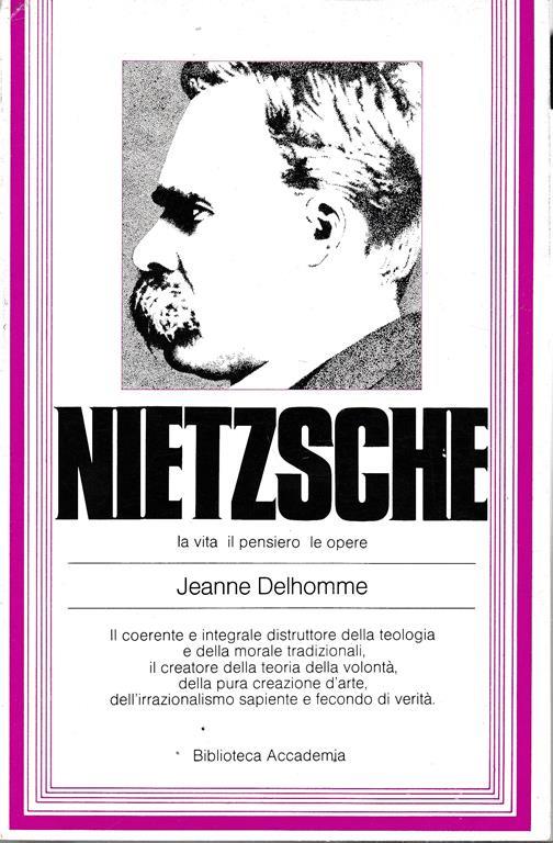 Nietzsche. La vita il pensiero le opere - Jeanne Delhomme - copertina