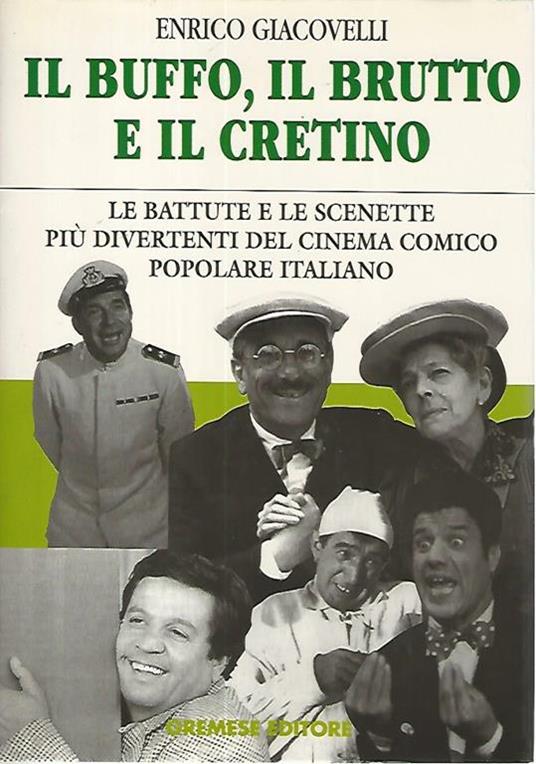 Il buffo,il brutto e il cretino - Enrico Giacovelli - copertina