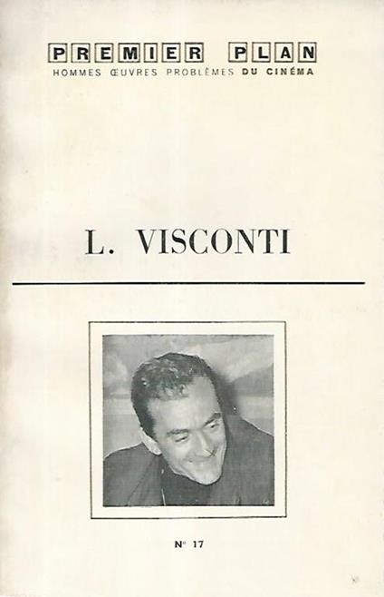 L. Visconti. Premier plan. Hommes oeuvres problemes du cinema - copertina