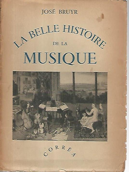 La belle histoire de la musique - Josè Bruyr - copertina