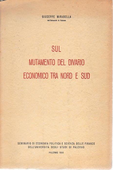 Sul mutamento del divario economico tra Nord e Sud - Giuseppe Mirabella - copertina