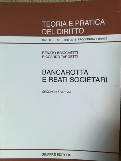 Bancarotta e reati societari - Renato Bricchetti,Riccardo Targetti - copertina