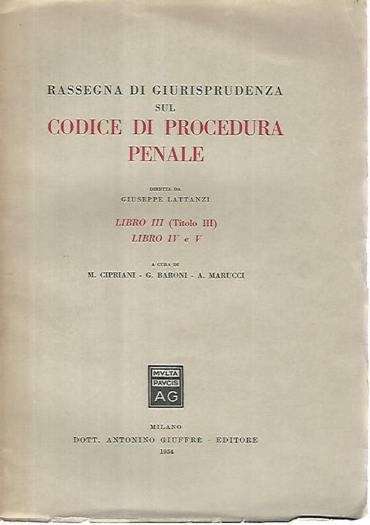 Rassegna di giurisprudenza sul codice di procedura penale. Libro III,titolo III. Libro IV e V - Giuseppe Lattanzi - copertina