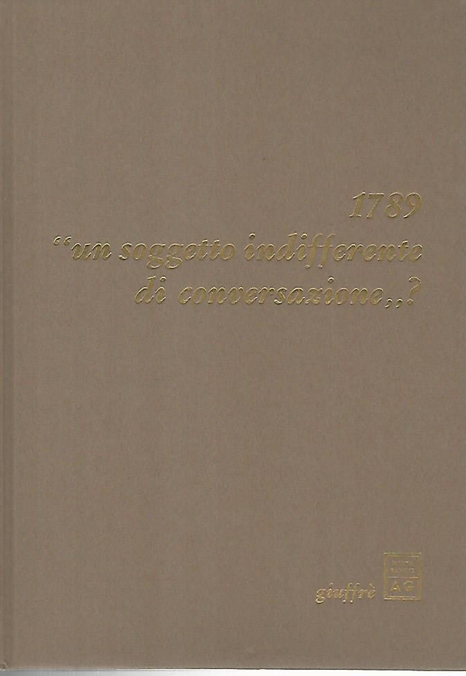 1789 " un soggetto indifferente di conversazione"?