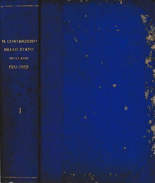 Il contenzioso dello Stato negli anni 1951-1955 vol. 1 - Avvocatura Dello Stato - copertina