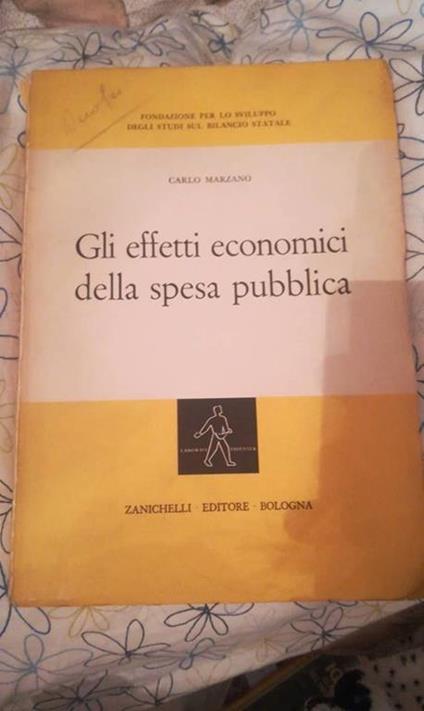 Gli effetti economici della spesa pubblica - Carlo Marzano - copertina