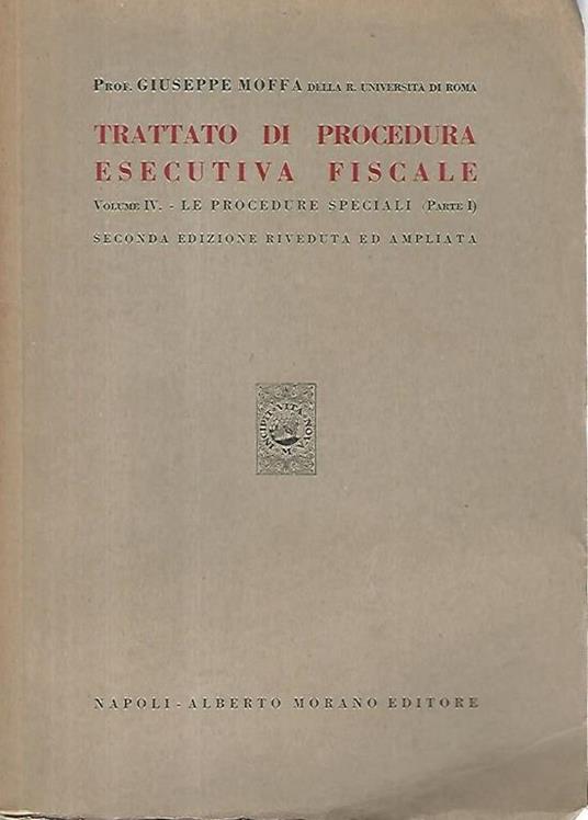 Trattato di procedura esecutiva fiscale. Volume IV -parte I - Giuseppe Moffa - copertina