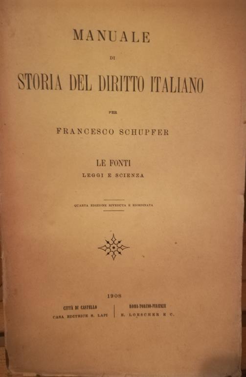 Manuale di storia del diritto italiano. Le fonti. Leggi e scienza - Francesco Schupfer - copertina