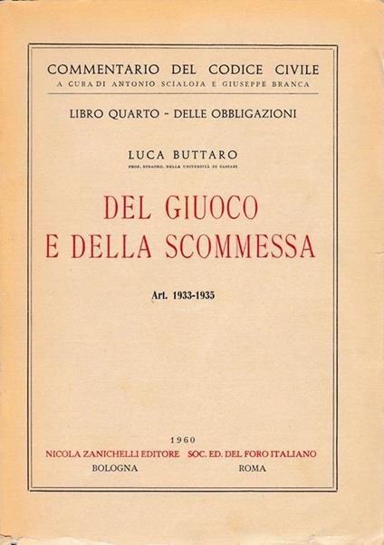 Libro quarto - delle obbligazioni. Del giuoco e della scommessa art. 1933-1935 - Luca Buttaro - copertina