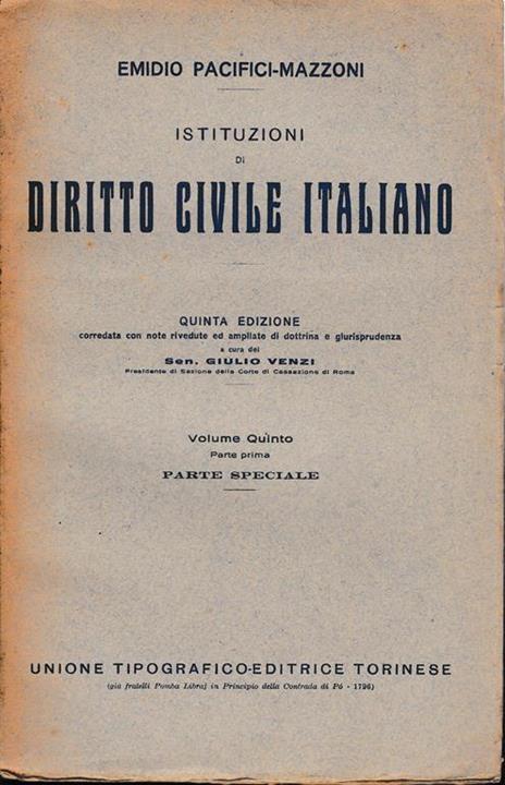 Istituzioni di Diritto Civile Italiano 5° vol. parte prima Parte speciale Dei singoli rapporti obbligatori - E. Pacifici-Mazzoni - copertina