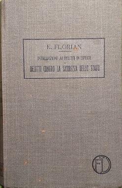 Trattato di Diritto Penale, Vol. II: introduzione ai delitti in ispecie e delitti contro la sicurezza dello stato - Eugenio Florian - copertina