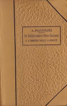 Trattato di Diritto Penale, vol. 5 - Dei delitti contro il buon Costume e l'ordine delle famiglie - A. Pozzolini - copertina