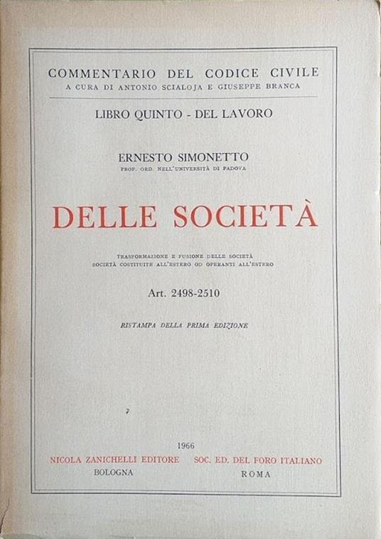 Libro Quinto - del Lavoro: Delle Società art. 2498-2510 Trasformazione e fusione delle società. Società costituite all'estero od operanti all'estero - Ernesto Simonetto - copertina