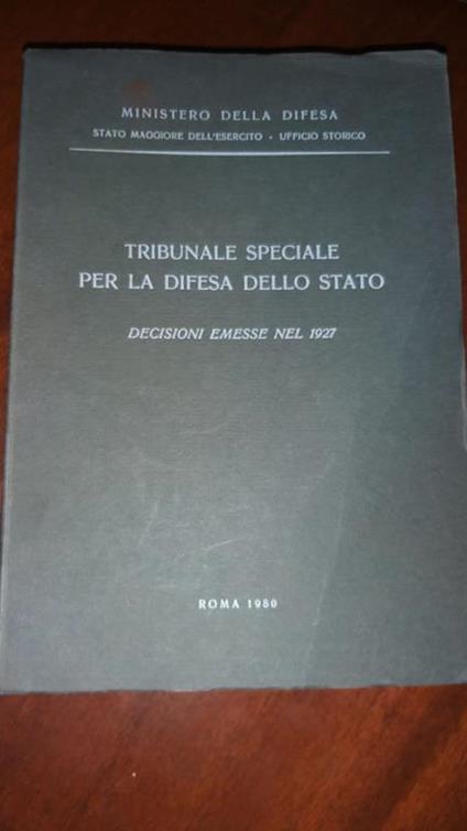 Tribunale speciale per la difesa dello stato Decisioni emesse nel 1927 - copertina