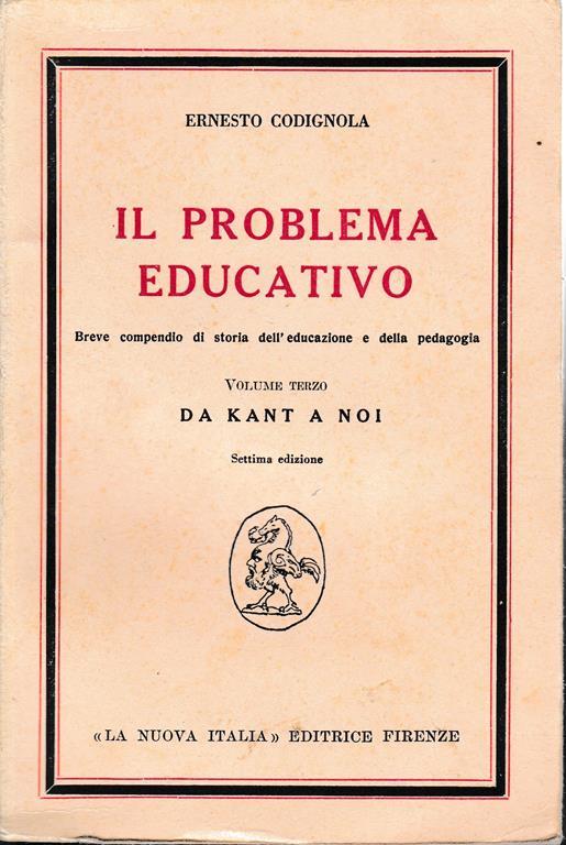 Il problema educativo vol III°: da Kant a noi - Ernesto Codignola - copertina