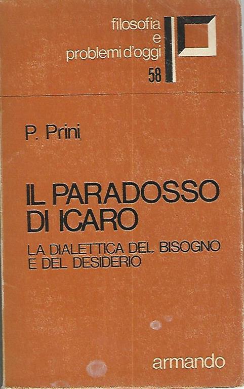 Il paradosso di Icaro. La dialettica del bisogno e del desiderio - Pietro Prini - copertina