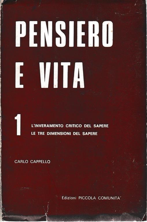 Pensiero e vita 1. L'inveramento critico del sapere - Le tre dimensioni del sapere - Carlo Cappello - copertina
