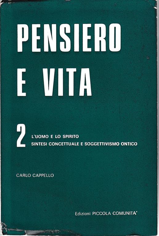 Pensiero e vita 2. L'uomo e lo spirito - Sintesi concettuale e soggettivismo ontico - Carlo Cappello - copertina