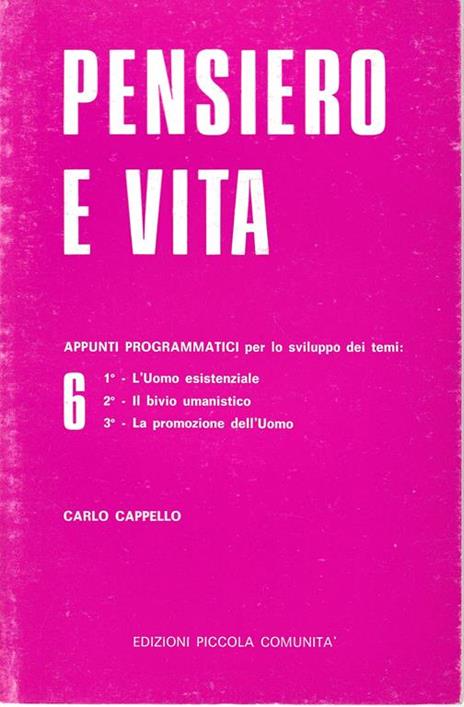 pensiero e vita 6. L'uomo esistenziale - Il bivio umanistico - La promozione dell'uomo - Carlo Cappello - copertina