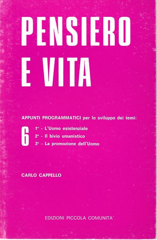 pensiero e vita 6. L'uomo esistenziale - Il bivio umanistico - La promozione dell'uomo - Carlo Cappello - copertina