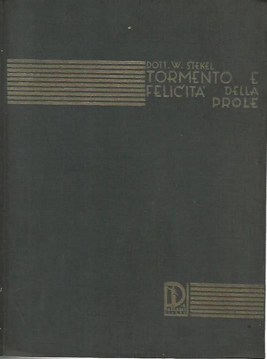 Tormento e felicità della prole - Wilhelm Stekel - copertina