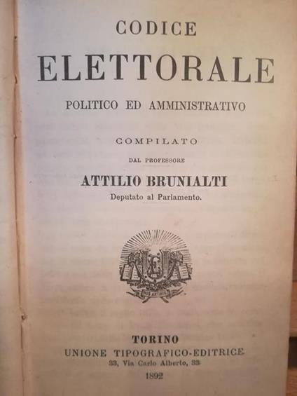 Codice elettorale politico ed amministrativo - Attilio Brunialti - copertina