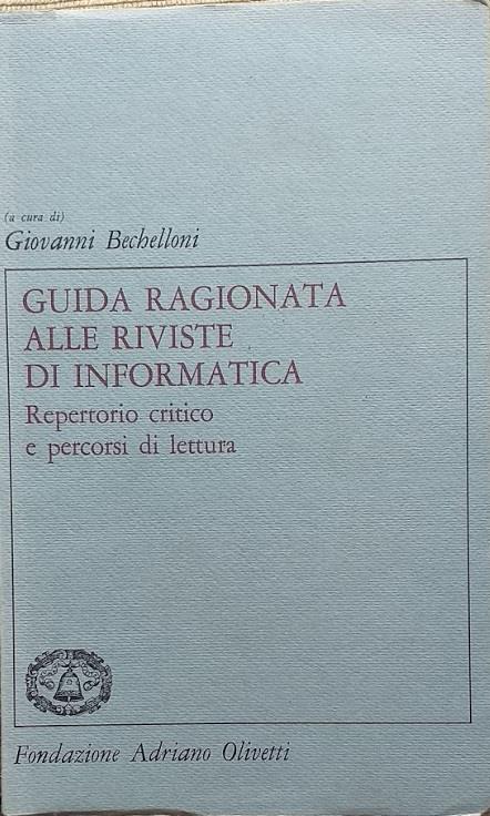 Guida ragionata alle riviste di informatica. Repertorio critico e percorsi di lettura