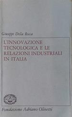 L' innovazione tecnologica e le relazioni industriali in Italia